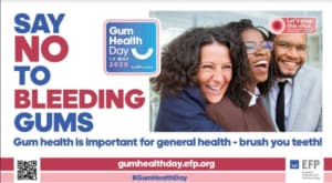 Gum Health: European Federation of Periodontology 'Say NO to bleeding Gums' campaign for Gum Health Day